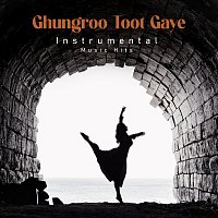 Ghungroo Toot Gaye [From "Aadha Ram Aadha Ravan" / Instrumental Music Hits]