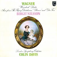 Birgit Nilsson, London Symphony Orchestra, Sir Colin Davis – Wagner: Wesendonck Lieder; Arias from Der fliegende Hollander, Rienzi & Die Feen