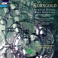 Korngold: Sursum corda; Baby Serenade; Interlude