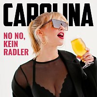 Carolina – No No kein Radler