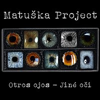 Matuška Project – Otros ojos - Jiné oči