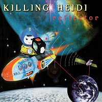 Killing Heidi – Reflector [25th Anniversary Edition]