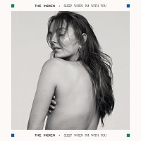 The Indien – Sleep When I'm With You