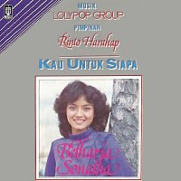 Betharia Sonatha – Kau Untuk Siapa