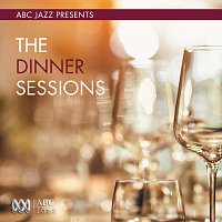Různí interpreti – ABC Jazz Presents: The Dinner Sessions