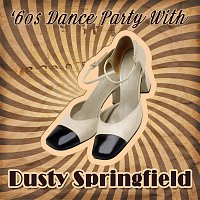 Dusty Springfield – '60s Dance Party With