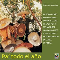 Antonio Aguilar – Pa' Todo el Ano