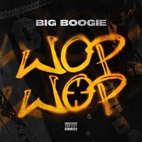 Big Boogie, DJ Drama – Wop Wop