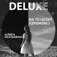 Na to hezký vzpomínej [Deluxe]