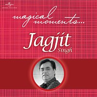Jagjit Singh – Magical Moments