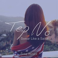 Tep No – Swear Like a Sailor (Gire Remix)
