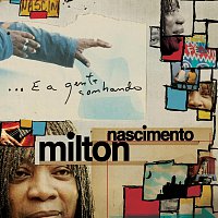 Milton Nascimento – ...E A Gente Sonhando