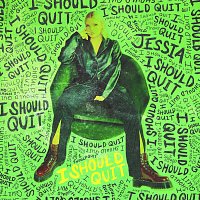 JESSIA – I Should Quit