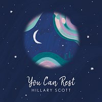 Hillary Scott – You Can Rest