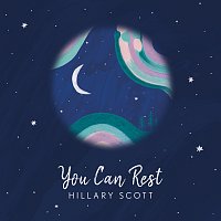Hillary Scott – You Can Rest