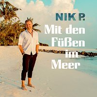 Nik P. – Mit den Fuszen im Meer