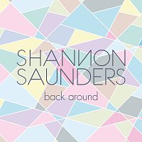 Shannon Saunders – Back Around