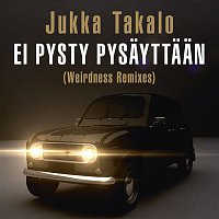 Jukka Takalo – Ei pysty pysayttaan