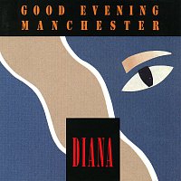 Good Evening Manchester – Diana
