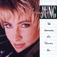 Claudia Jung – Wo Kommen Die Traume Her?