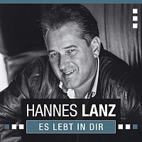 Hannes Lanz – Es lebt in dir