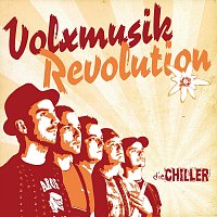 Die Chiller – Volxmusik Revolution