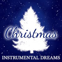 Instrumental Dreams – Christmas Dreams