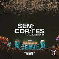 Gustavo Mioto – Sem Cortes [Ao Vivo]