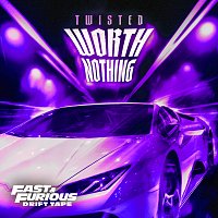 TWISTED, Oliver Tree, Fast & Furious: The Fast Saga – WORTH NOTHING (feat. Oliver Tree) [Fast & Furious: Drift Tape/Vol 1]