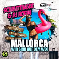 Schmittinger, DJ Robin – Mallorca wir sind auf dem Weg
