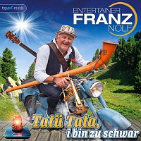Franz Nolf – Tatü Tata, i bin zu schwar
