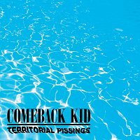 Comeback Kid – Territorial Pissings