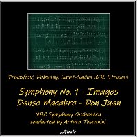 NBC Symphony Orchestra – Prokofiev, Debussy, Saint-Saëns & R. Strauss: Symphony NO. 1 - Images - Danse Macabre - Don Juan