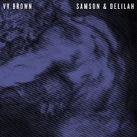 V V Brown – Samson & Delilah