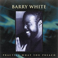 Barry White – Practice What You Preach