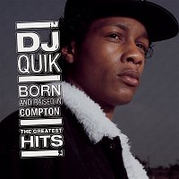 DJ Quik – Born And Raised In Compton: The Greatest Hits