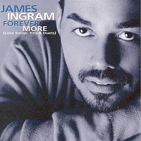 James Ingram – Forever More (Love Songs, Hits & Duets)