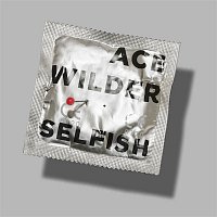 Ace Wilder – Selfish