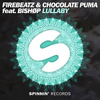 Firebeatz & Chocolate Puma – Lullaby (feat. BISHOP)