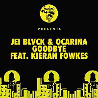 Jei Blvck & Ocarina – Goodbye (feat. Kieran Fowkes)