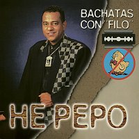 He Pepo – Bachatas Con "Filo"