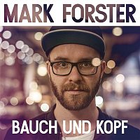 Mark Forster – Bauch und Kopf