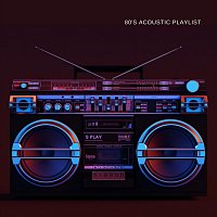 80’s Acoustic Playlist