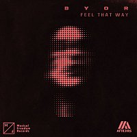 BYOR – Feel That Way