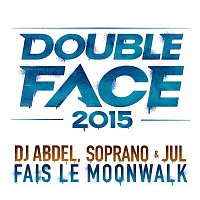 DJ Abdel, Soprano & Jul – Fais le Moonwalk (Double Face 2015)