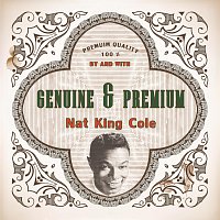 Nat King Cole – Genuine and Premium