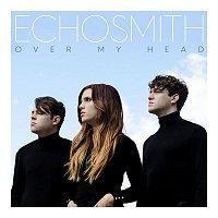 Echosmith – Over My Head