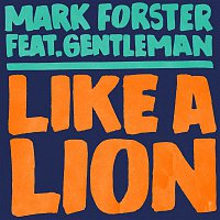 Mark Forster, Gentleman – Like a Lion feat. Gentleman (Polish Version)