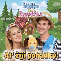 Štístko a Poupěnka – Ať žijí pohádky!