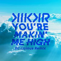 KIKKR, Ideh – You're Makin' Me High [DJ Licious Remix]